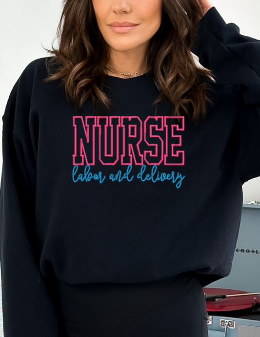 Labor & Delivery Nurse Embroidered Crewneck