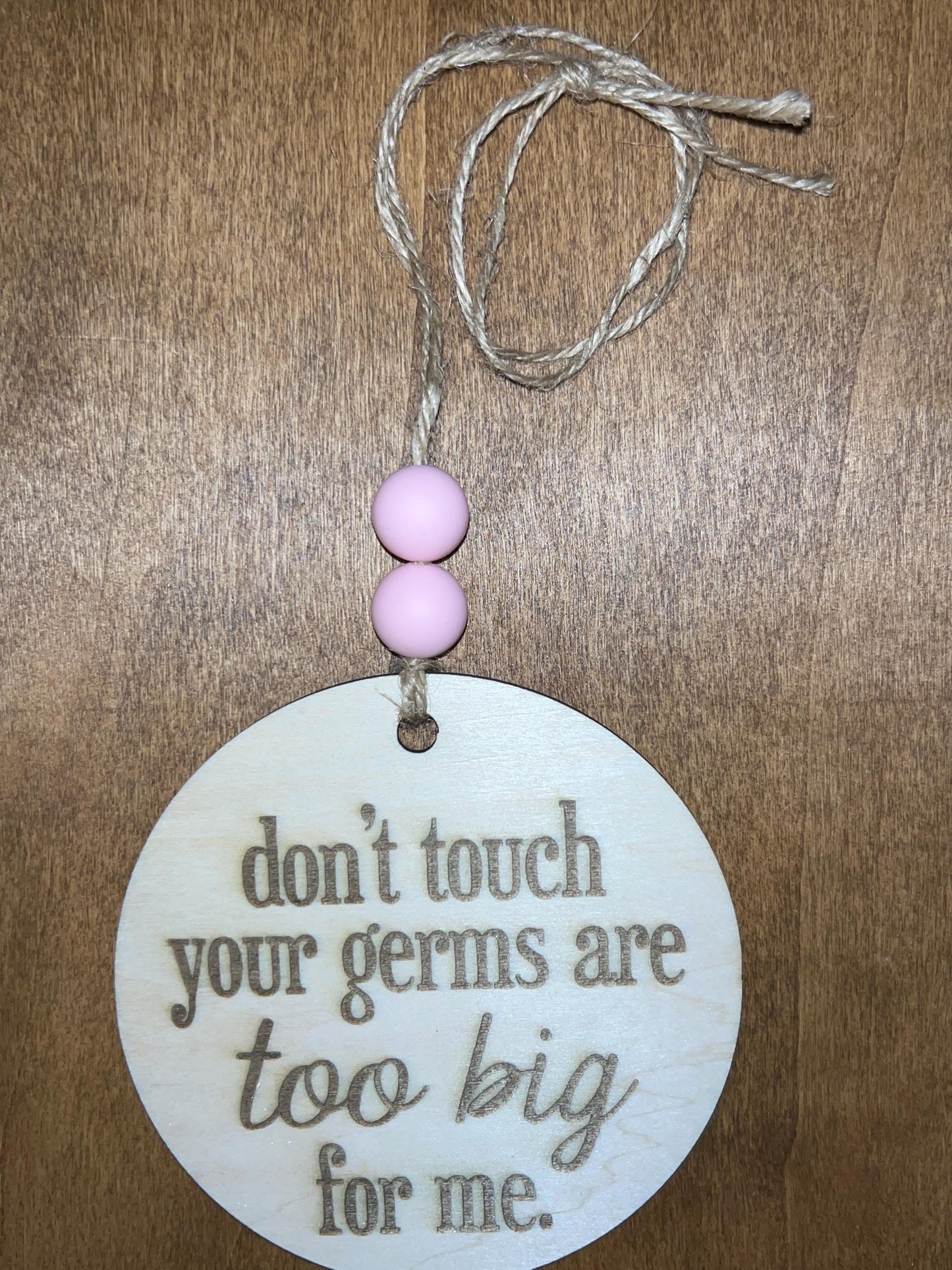 your germs are to big car seat sign