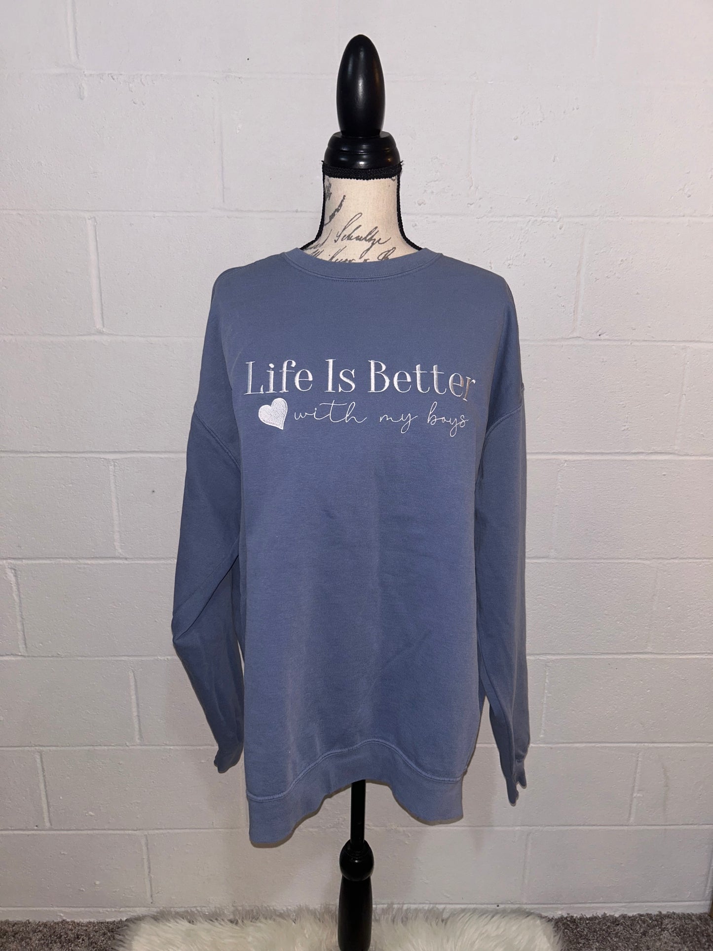 Life is better with my boys crewneck