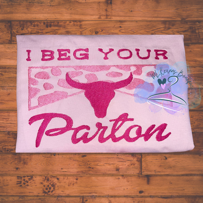 Beg your Parton embroidered adult tee