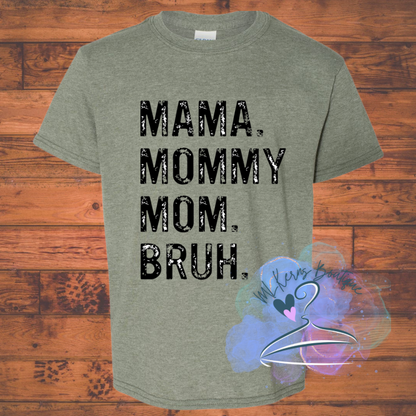 Mama mommy mom bruh t shirt