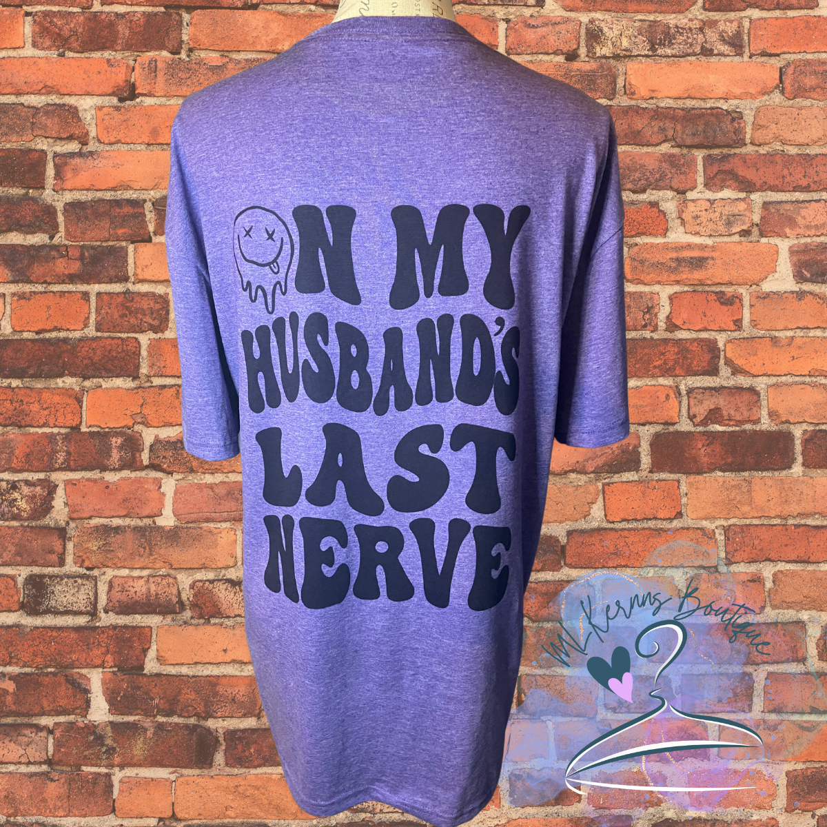 On my husband last nerve