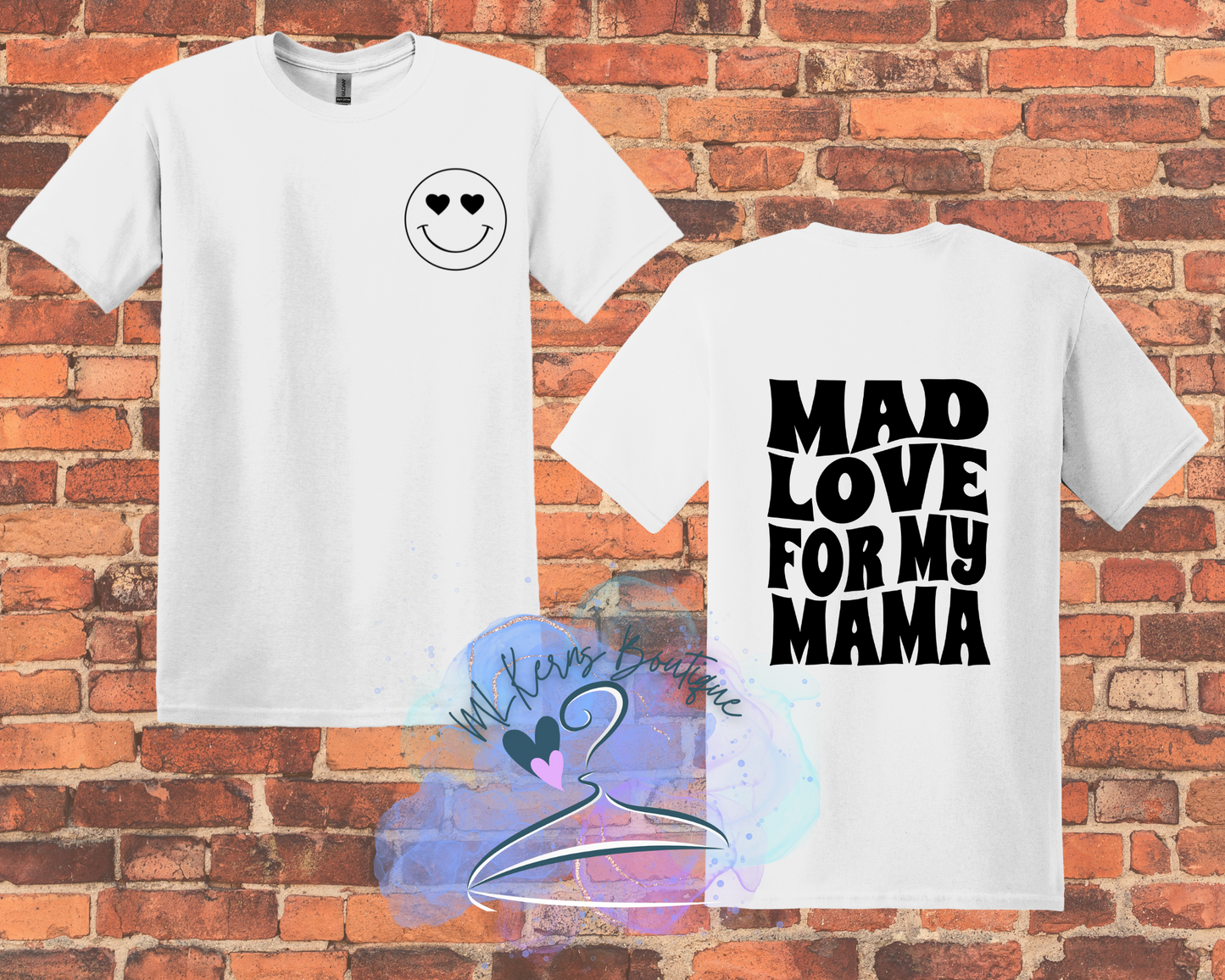 Mad love for my mama t shirt